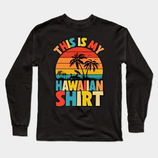 This Is My Hawaiian Long Sleeve T-Shirt